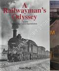 A Railwayman's Odyssey:1930 - 1970 From Junior Clerk to Superintendent / From Birmingham to the Board - A Railwayman's Odyssey Continues by HALL, Stanley