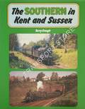 Book cover of The Southern in Kent and Sussex by GOUGH, Terry 
