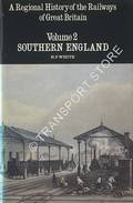 Book cover of A Regional History of the Railways of Great Britain - Southern England by WHITE, H.P. 
