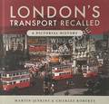 London's Transport Recalled - A Pictorial History by JENKINS, Martin & ROBERTS, Charles