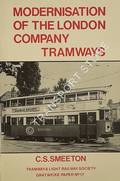 Modernisation of the London Company Tramways by SMEETON, C.S.