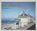The Railways of the Banff & Moray Coast by MAXTONE, G. R.
