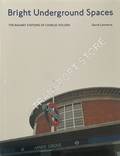 Bright Underground Spaces - The Railway Stations of Charles Holden by LAWRENCE, David