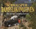 Book cover of Dampflokomotiven im Planbetrieb - Die letzten Schmalspurbahnen im Osten Deutschlands by WAGNER, Georg