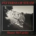 Patterns of Steam: Steam Locomotives in Australia and New Zealand 1964 - 1985 by McCARTHY, Shane