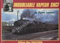 Inoubliable vapeur SNCF - La traction à vapeur française en images prise de 1934 à 1961 by LAURENT, Pierre
