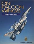On Falcon Wings - The F-16 Story by PEACOCK, Lindsay
