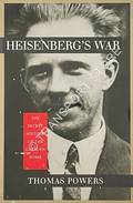 Heisenberg's War - The Secret History of the German Bomb by POWERS, Thomas