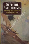 Over the Battlefronts - Amazing Air Action of World War One by KILDUFF, Peter