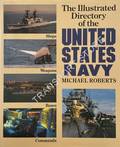 The Illustrated Directory of the United States Navy by ROBERTS, Michael