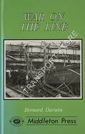 Book cover of War on the Line - The Story of the Southern Railway in War-Time by DARWIN, Bernard 