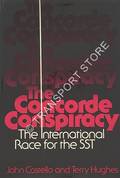 The Concorde Conspiracy - The International Race for the SST by COSTELLO, John & HUGHES, Terry