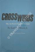 Crosswinds - The Air Force's Setup in Vietnam by TILFORD, Earl H.