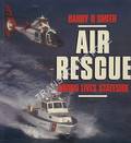 Air Rescue - Saving Lives Stateside by SMITH, Barry D.