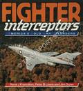 Fighter Interceptors - America's Cold War Defenders by FRANCILLON, René; LEWIS, Peter B. & DUNN, Jim