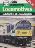 abc British Rail Locomotives 1988 includes HSTs & Sector Allocations by WOOD, Roger (ed.)