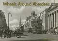 Wheels Around Aberdeen by BROTCHIE, Alan