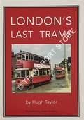 London's Last Trams by TAYLOR, Hugh