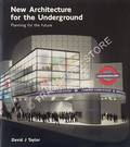 New Architecture for the Underground by TAYLOR, David J.