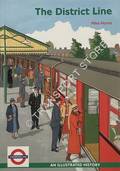 The District Line - An Illustrated History by HORNE, M.A.C.