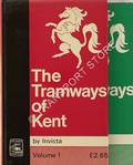 The Tramways of Kent  by Invicta 