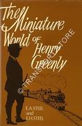 The Miniature World of Henry Greenly  by STEEL, E.A. & E.H. 