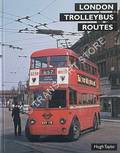 Book cover of London Trolleybus Routes  by TAYLOR, Hugh 