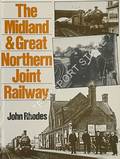 The Midland & Great Northern Joint Railway  by RHODES, John 