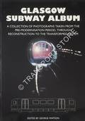 Book cover of Glasgow Subway Album - A collection of photographs of the old Glasgow Subway taken before and during closure for modernisation by WATSON, George