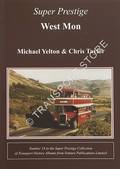 Super Prestige - West Mon: The History of the West Monmouthshire Omnibus Board 1926-74 by YELTON, Michael & TAYLOR, Chris