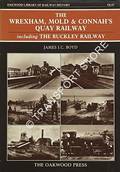 The Wrexham, Mold & Connah's Quay Railway including the Buckley Railway  by BOYD, James I.C. 
