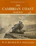 Scenes from the Past: Railways of North Wales - The Cambrian Coast Railway by REAR, W.G. & WILLIAMS, M.F. 
