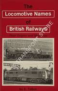 The Locomotive Names of British Railways - Their Origins and Meanings by TALBOT, E.