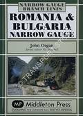 Romania and Bulgaria Narrow Gauge by ORGAN, John