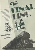 Book cover of The Final Link: A pictorial history of the Great Western and Great Central Joint Line - the last main line steam railway to be built in England - and its effect upon the Chilterns and South Midlands by EDWARDS, Dennis & PIGRAM, Ron 