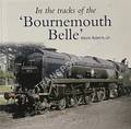 In the tracks of the 'Bournemouth Belle' by ROBERTSON, Kevin
