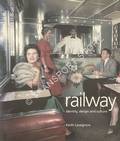 Railway Identity, Design and Culture by LOVEGROVE, Keith