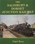 The Salisbury & Dorset Junction Railway by BRAY, Nigel