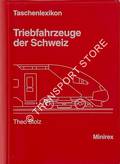 Taschenlexikon: Triebfahrzeuge der Schweiz - Die Lokomotiven und Triebwagen der Schweizer Bahnen des öffentlichen Verkehrs am 1. Januar 1999 by STOLZ, Theo
