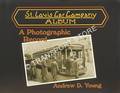 St. Louis Car Company Album - A Photographic Record by YOUNG, Andrew D.
