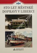 Sto let mestské dopravy v Liberci by SKRBEL, Oldrich & KARPAS, Roman (red.)