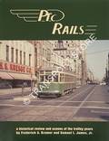 PTC Rails - A Historical Review and Scenes of the Trolley Years by KRAMER, Frederick A. & JAMES, Samuel L.
