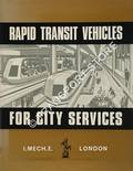Rapid Transit Vehicles for City Services by Institution Of Mechanical Engineers