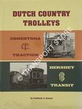 Dutch Country Trolleys - Conestoga Traction / Hershey Transit by KRAMER, Frederick A.