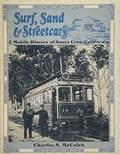Surf, Sand & Streetcars - A Mobile History of Santa Cruz, California by McCALEB, Charles S.