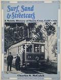 Book cover of Surf, Sand & Streetcars - A Mobile History of Santa Cruz, California by McCALEB, Charles S.