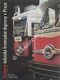 Historie mestské hromadné dopravy v Praze by FOJTIK, Pavel; LINERT, Stanislav & PROSEK, František