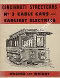 Cincinnati Streetcars - Cable Cars and Earliest Electrics by WAGNER, Richard M. & WRIGHT, Roy J.