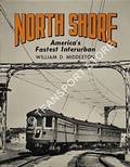 North Shore - America's Fastest Interurban by MIDDLETON, William D.