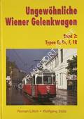 Ungewöhnliche Wiener Gelenkwagen - Typen D, D1, F, FR by LILLICH, Roman & STÜTZ, Wolfgang